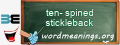 WordMeaning blackboard for ten-spined stickleback